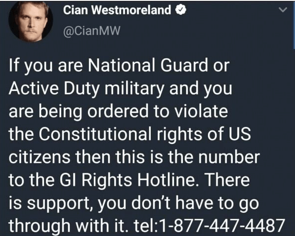 Cian Westmoreland, @CianMW. If you are National Guard or Active Duty military and you are being ordered to violate the Constitutional rights of US citizens then this is the number to the GI Rights Hotline. There is support, you don't have to go through with it. tel: 1-877-447-4487