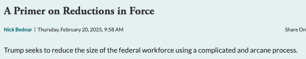 LawFare: A Primer on Reductions in Force - Trump seeks to reduce the size of the federal workforce using a complicated and arcane process.
