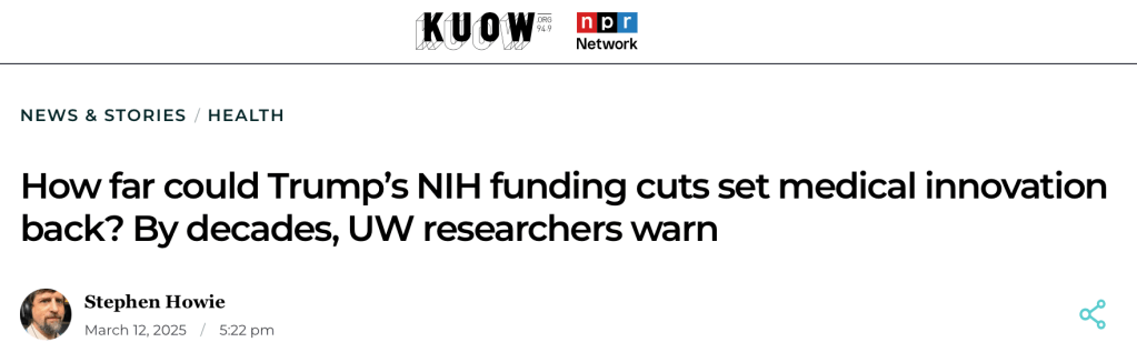 How far could Trump’s NIH funding cuts set medical innovation back? By decades, UW researchers warn
Kuow Headshot • Steve Howie
Stephen Howie
March 12, 2025 / 5:22 pm