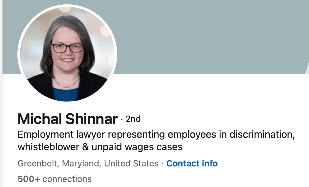 Michal Shinnar
  2nd degree connection 2nd
Employment lawyer representing employees in discrimination, whistleblower & unpaid wages cases

Greenbelt, Maryland, United States  Contact info