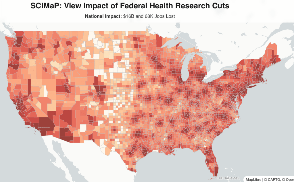 SCIMaP: View Impact of Federal Health Research Cuts
National Impact: $16B and 68K Jobs Lost
(heat map of the United States)