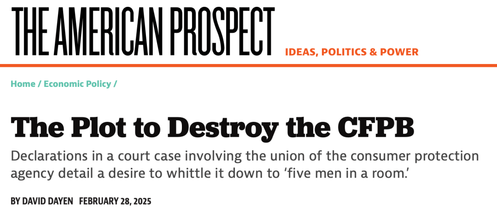 The American Prospect: The Plot to Destroy the CFPB. Declarations in a court case involving the union of the consumer protection agency detail a desire to whittle it down to “five men in a room.”