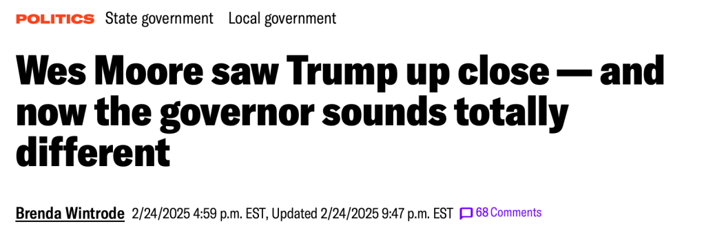 The Baltimore Banner
Wes Moore saw Trump up close - and now the governor sounds totally different
Brenda Wintrode 2/24/2025 4:59 pm EST, Updated 2/24/2025 9:47 p.m. EST