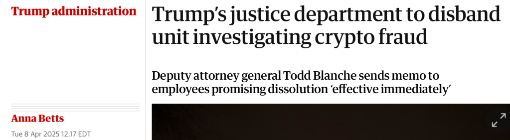 Trump’s justice department to disband unit investigating crypto fraud
Deputy attorney general Todd Blanche sends memo to employees promising dissolution ‘effective immediately’
Anna Betts
Tue 8 Apr 2025 12.17 EDT