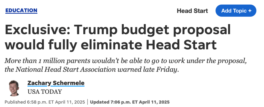 Exclusive: Trump budget proposal would fully eliminate Head Start
More than 1 million parents wouldn't be able to go to work under the proposal, the National Head Start Association warned late Friday.

Portrait of Zachary Schermele Zachary Schermele
USA TODAY
Published 6:58 pm ET April 11, 2025
